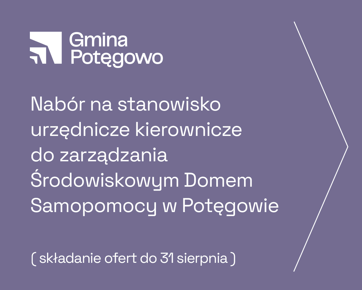 Zdjęcie: Nabór na wolne stanowisko Kierownika/Kierowniczki Środowiskowego Domu Samopomocy w Potęgowie